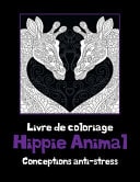 Hippie Animal - Livre de Coloriage - Conceptions Anti-Stress