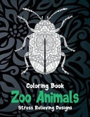 Zoo Animals - Coloring Book - Stress Relieving Designs