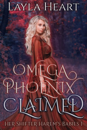 Omega Phoenix: Claimed (Her Shifter Harem’s Babies 1): A Paranormal Omegaverse Reverse Harem Romance Series