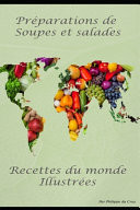 Préparations de Soupes et Salades - Recettes du monde Illustrées
