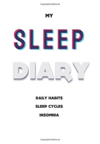 My Sleep Diary - Daily Habits, Sleep Cycles, Insomnia: journal to help the relief of sleep problems