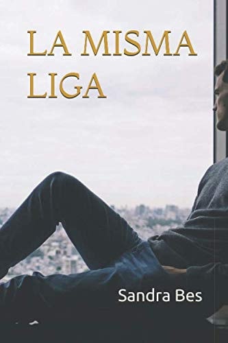 LA MISMA LIGA (Spanish Edition)