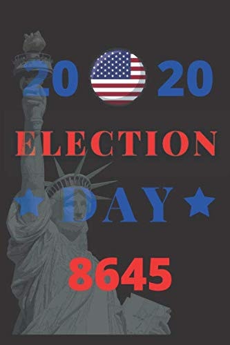 8645 US Election 2020 Notebook / Journal: Lined Notebook / Journal gift , 120 pages , 6 * 9 , soft cover , Matt Finish.