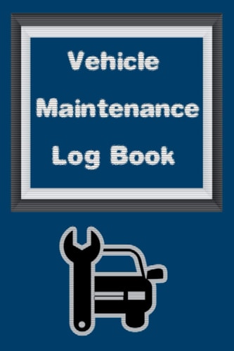 Vehicle Maintenance Log Book: Repairs And Maintenance Record Book for Cars, Trucks, Motorcycles and Other Vehicles with Parts List and Mileage Log,(6 ... 03): (Vehicle Maintenance Logs) (Volume 03)
