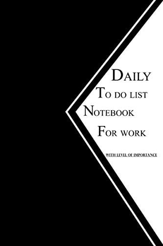 Daily to do list notebook for work: Simple to-do lists with level of importance for Daily and Weekly Planning, organize your daily tasks and win your time.