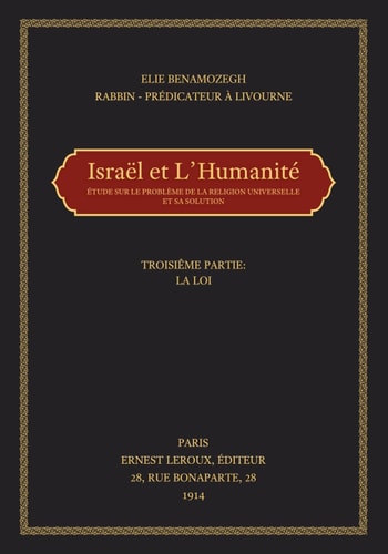 Israel et l'Humanite: Etude Sur le Probleme de la Religion Universelle et Sa Solution Troisième Partie la Loi