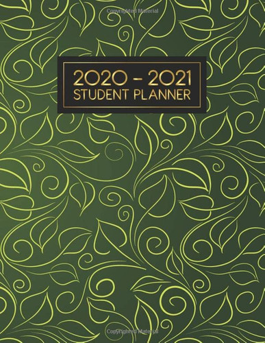 Student Planner For High School: Assignment, Project, Study and Agenda for School, Home and Work | 2020-2021 Academic Weekly, Monthly & Yearly Planner (Large, 8.5 x 11) - Green Floral Cover