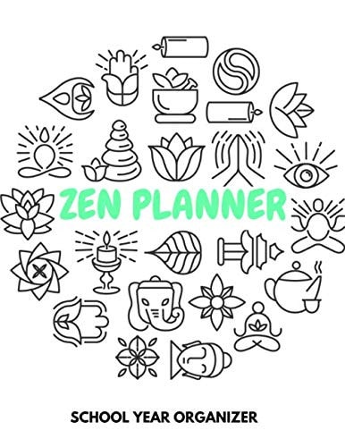 Zen Planner School Year Organizer: Monthly Daily Weekly Study Project Planner Agenda A Simple Plan For Homeschool Academic School and Study Floral Design (Student Organization Journal)
