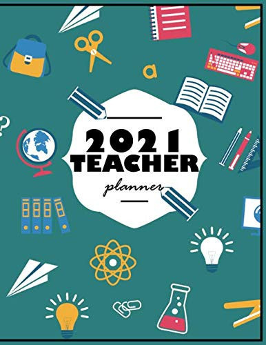 2021 TEACHER PLANNER: academic year teachers weekly and monthly planner