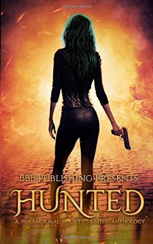 Hunted: a Paranormal Bounty Hunter Anthology