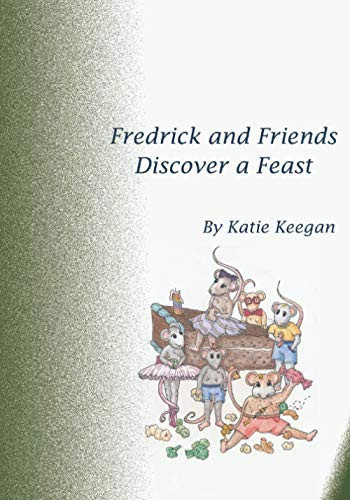 Fredrick and Friends Discover a Feast