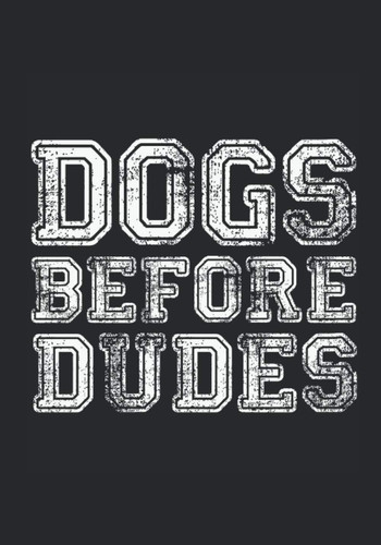 Dogs Before Dudes Funny And Stunning Notebook: 7"x10" Journal Handwriting Book 120-Page Dotted Line