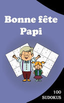 Bonne fête papi 100 sudokus 100 sudokus pour grands-parents de niveau difficile avec solutions Une grille par page pour une bonne lisibilité