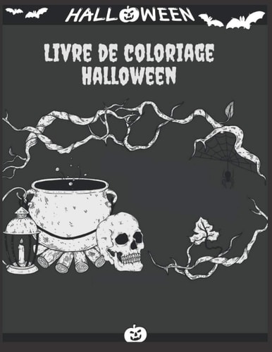 Livre de coloriage Halloween: (Livre de coloriage Halloween pour enfants) - livre d'activité pour enfants - 50 illustrations uniques - Halloween livre ... - Chaudron Effrayant (French Edition)