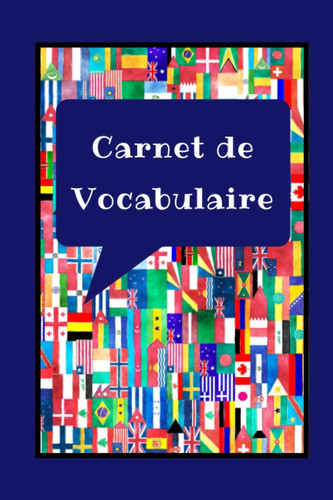 Carnet de vocabulaire: Cahier de vocabulaire | carnet de vocabulaire | cahier de vocabulaire à remplir | deux colonnes | 6X9pouces,120 pages | ... | liste de vocabulaire (French Edition)