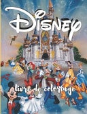 Disney Livre de Coloriage Les Dernières Images de Haute Qualité de DISNEY Pour les Adultes et les Enfants