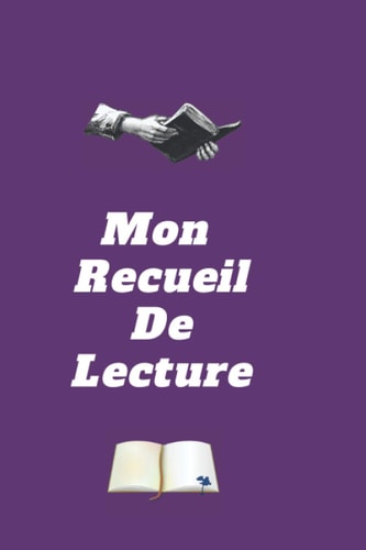 Mon Carnet De Lecture: Journal de lecture (French Edition)