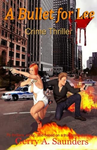 A Bullet for Lee. Crime Thriller... Cm Thrillers, Erotic, and Based on a True Crime Thriller Vigilante Justice, Spiked, and Deadly Payback, in One Story