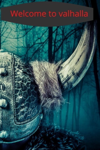 Valhalla notebook and viking journal with lined pages 6x9 inches 110 pages: viking welcome to valhalla