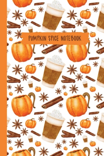 Pumpkin Spice Notebook: Wide Ruled Pages Sized 6 X 9 Inches With 100 Pages - Pumpkin and Coffee Journal