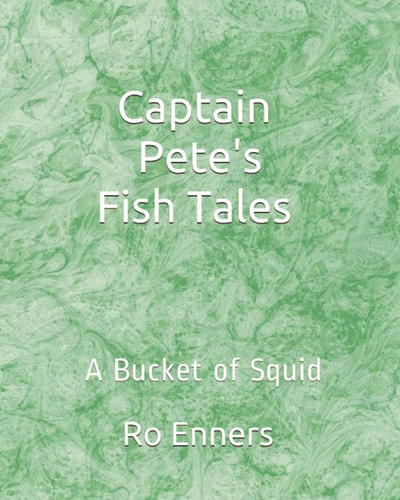 Captain Pete's Fish Tales: A Bucket of Squid
