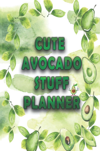 Cute Avocado Stuff Planner: Cute Green Avocados Daily Planner & Organizer with to do liste for kids
