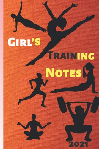 Girl's Training Notes: Journal | calender | Girl Notes | Training All sports notebook 2021