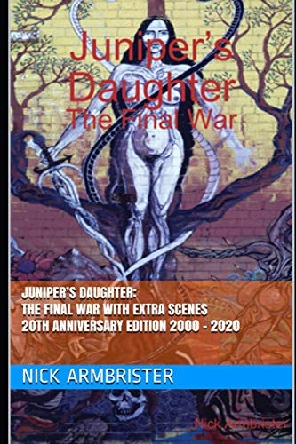 Juniper's Daughter The Final War with Extra Scenes 20th Anniversary Edition 2000 - 2020