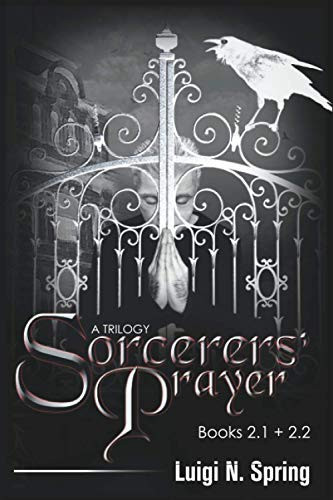Sorcerers' Prayer: Book 2 - Precious Blood & Honor and Majesty