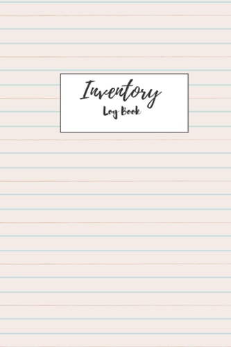 Inventory Log Book: Basic Inventory Log Book |track of all your product inventory quickly and easily | Simple Inventory Log Book for Business and ... Organizer Logbook | Count Quantity Notebook