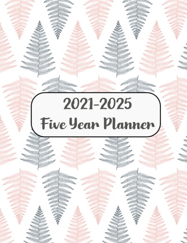 2021-2025 Five Year Planner: Five Years 60 Months Calendar|Monthly Planner|Schedule Organizer For To Do List | Agenda| Daily Weekly Planners |Large ... Monthly Agenda 2021, 2022, 2023, 2024, 2025