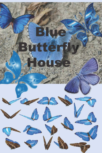 Blue Butterfly House