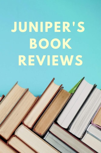 Juniper’s Book Reviews: Notebook with Personalized Book Cover and Blank Book Review Templates for Juniper (120 pages | 6 x 9 inches | 22.86 x 15.24 cm)