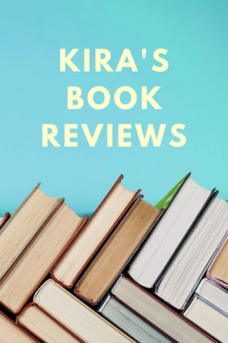 Kira’s Book Reviews: Notebook with Personalized Book Cover and Blank Book Review Templates for Kira (120 pages | 6 x 9 inches | 22.86 x 15.24 cm)