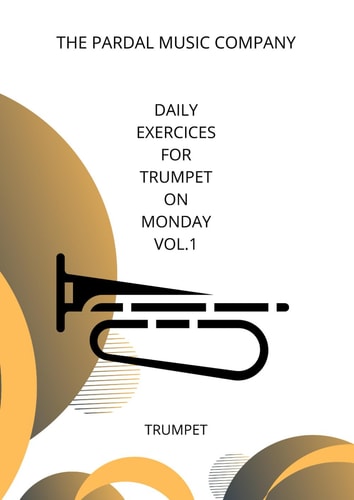 Daily Exercices For Trumpet On Monday Vol.1: TRUMPET
