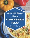 Hmm! 365 Yummy Convenience Food Recipes A Must-have Yummy Convenience Food Cookbook for Everyone