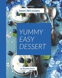 Hmm! 365 Yummy Easy Dessert Recipes A Highly Recommended Yummy Easy Dessert Cookbook