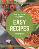 Hmm! 365 Yummy Easy Recipes A Yummy Easy Cookbook You Won't be Able to Put Down