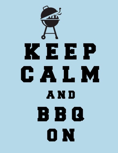 Keep Calm And BBQ On : Cookout Recipes Journal , Secret Recipes For Men