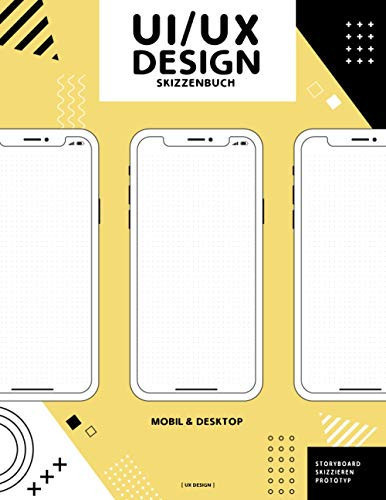 UI UX Design Skizzenbuch: Professionelles Interface-Prototyping-Notebook mit Punktraster (German Edition)