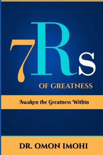 7Rs of Greatness: Awaken the Greatness Within