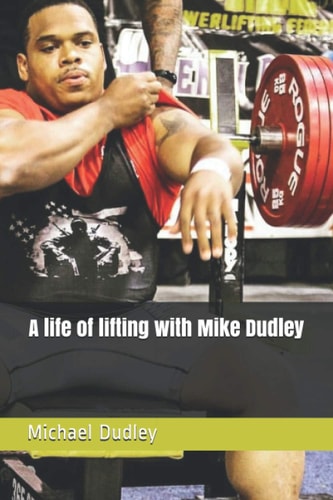 A Life of Lifting with Mike Dudley