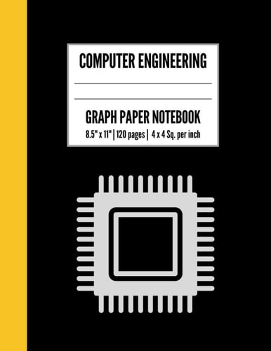 Computer Engineering Graph Paper Notebook | Composition 4x4 Quad Ruled Paper (yellow spine): 8.5x11 in, paperback graph paper notebook (120 grid pages ... engineers and computer engineering students)