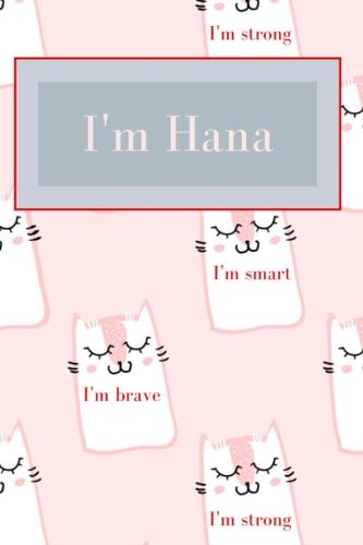 Hana's 'I'm Strong, I'm Smart, I'm Brave' Cute Pink Cat Homework Notebook Blank Lined Customized Journal for Top Student Hana
