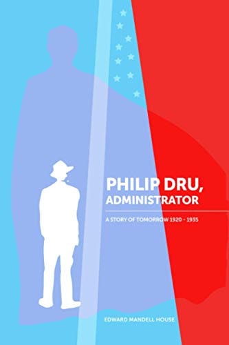 Philip Dru: An Administrator