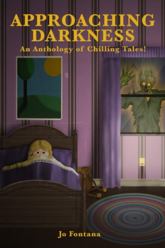 Approaching Darkness An Anthology of Chilling Tales