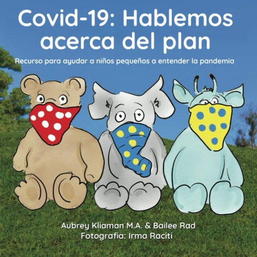 Covid-19: Hablemos Acerca Del Plan Recurso para Ayudar a niños Pequeños a Entender la Pandemia (Spanish Edition)