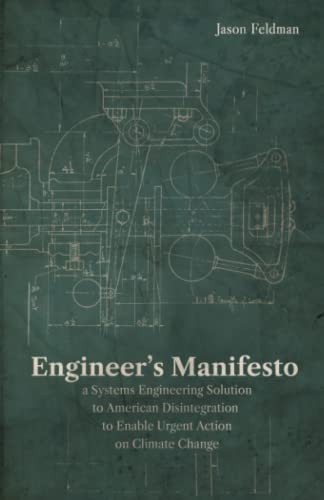 Engineer's Manifesto: a Systems Engineering Solution to American Disintegration to Enable Urgent Action on Climate Change
