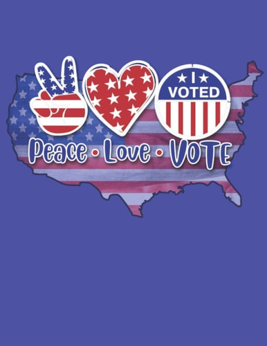 Peace Love Vote: College Ruled Election Notebook