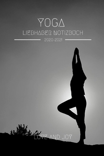 Yoga-Liebhaber Notizbuch: Liebhaber Notizbuch (German Edition)